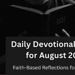 Daily Devotional Guide for August 2025 – Faith-Based Reflections for Believers