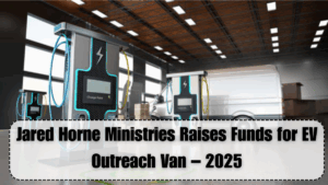 Jared Horne Ministries Raises Funds for EV Outreach Van – 2025