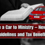 Donate a Car to Ministry – New 2025 Guidelines and Tax Benefits